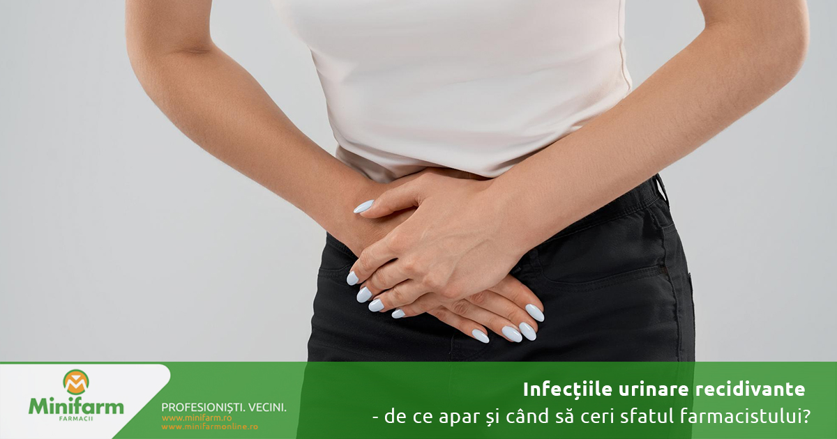 De ce apar infecțiile urinare recidivante și când să ceri sfatul farmacistului