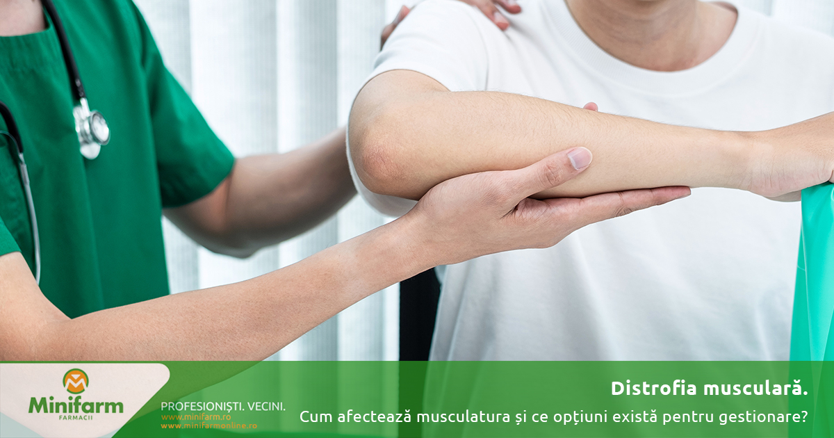 Distrofia musculară: cum afectează musculatura și ce opțiuni există pentru gestionare