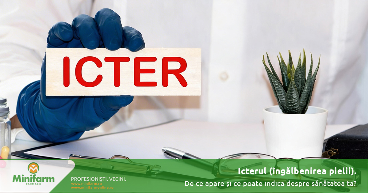Icterul (îngălbenirea pielii): de ce apare și ce poate indica despre sănătatea ta