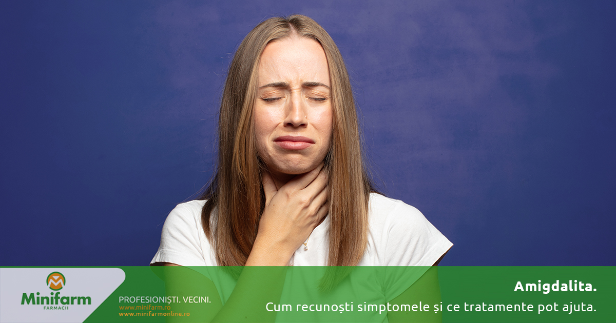 Amigdalita explicată simplu: de ce se inflamează amigdalele, cum recunoști simptomele și ce tratamente pot ajuta