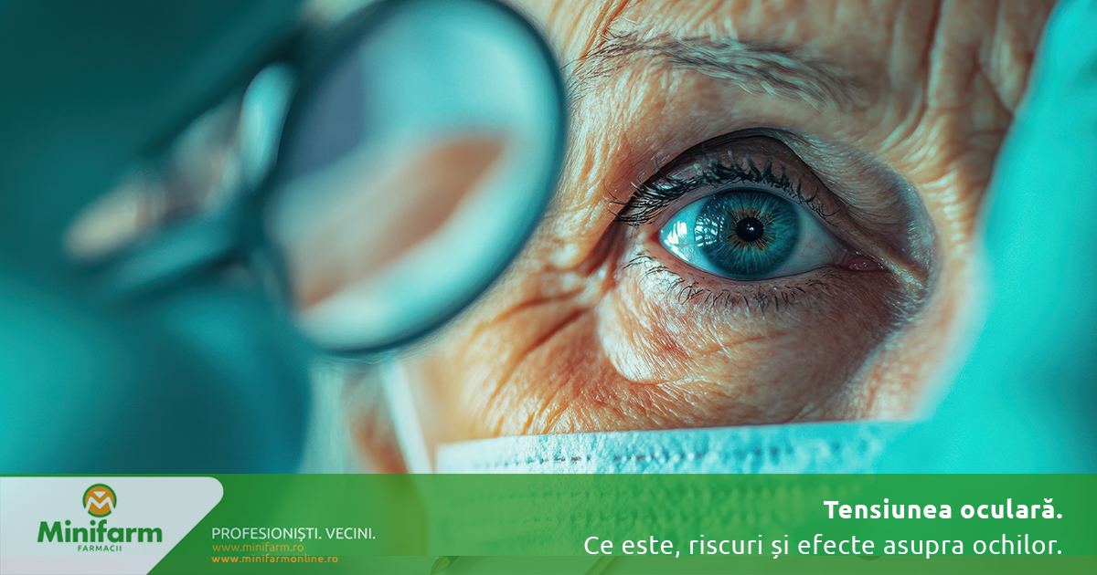Tensiunea oculară: ce este, când devine periculoasă și cum poate afecta sănătatea ochilor
