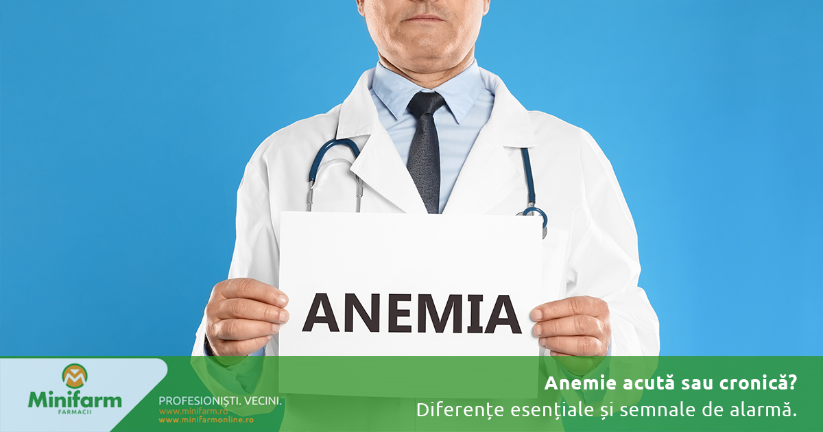 Anemie acută sau cronică? Diferențe esențiale, semnale de alarmă și cum îți protejezi sănătatea